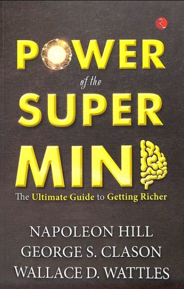 Power Of The Super Mind :The Ultimate Guide To Getting Richer